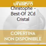 Christophe - Best-Of 2Cd Cristal cd