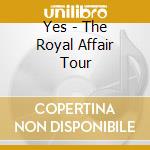 Yes - The Royal Affair Tour cd