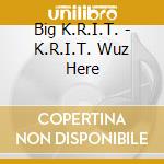 Big K.R.I.T. - K.R.I.T. Wuz Here cd
