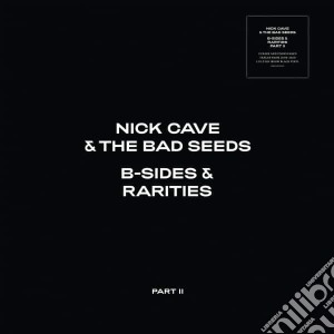 (LP Vinile) Nick Cave & The Bad Seeds - B-Sides & Rarities: Part Ii (2 Lp) lp vinile di Nick Cave & The Bad Seeds