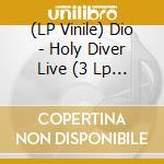 (LP Vinile) Dio - Holy Diver Live (3 Lp Lenticolar) vinile