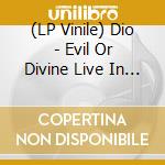 (LP Vinile) Dio - Evil Or Divine Live In New York (3 Lp Lenticolar) vinile