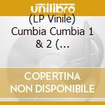 (LP Vinile) Cumbia Cumbia 1 & 2 ( Cd) lp vinile
