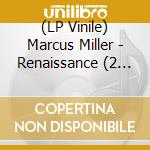 (LP Vinile) Marcus Miller - Renaissance (2 Lp) vinile
