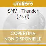 SMV - Thunder (2 Cd) cd musicale