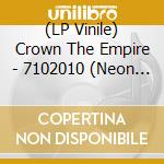 (LP Vinile) Crown The Empire - 7102010 (Neon Orange Vinyl, 1 New Song In Celebration Of The Band'S 10 Year Anniversary, Limited To 1500, Indie Advance-Exclus lp vinile