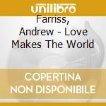 Farriss, Andrew - Love Makes The World cd