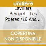 Lavilliers Bernard - Les Poetes /10 Ans Bmg cd