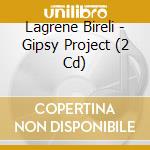 Lagrene Bireli - Gipsy Project (2 Cd) cd musicale