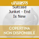 Suitcase Junket - End Is New cd