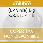 (LP Vinile) Big K.R.I.T. - Tdt vinile