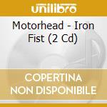 Motorhead - Iron Fist (2 Cd) cd musicale