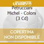 Petrucciani Michel - Colors (3 Cd) cd musicale