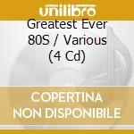 Greatest Ever 80S / Various (4 Cd) cd musicale