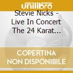 Stevie Nicks - Live In Concert The 24 Karat Gold Tour cd