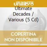 Ultimate Decades / Various (5 Cd) cd