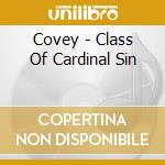 Covey - Class Of Cardinal Sin cd