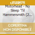 Motorhead - No Sleep 'Til Hammersmith (2 Cd) cd