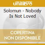 Solomun - Nobody Is Not Loved cd