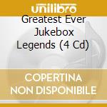 Greatest Ever Jukebox Legends (4 Cd) cd musicale