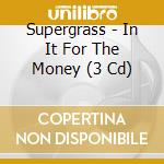 Supergrass - In It For The Money (3 Cd) cd musicale