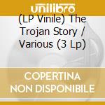 (LP Vinile) The Trojan Story / Various (3 Lp) lp vinile
