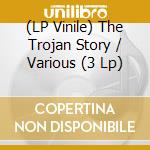 (LP Vinile) The Trojan Story / Various (3 Lp) vinile