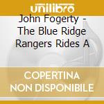 John Fogerty - The Blue Ridge Rangers Rides A cd