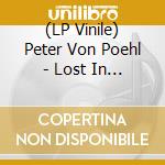 (LP Vinile) Peter Von Poehl - Lost In Your Wilderness / Bird (7') vinile