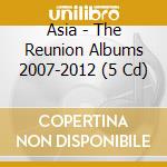 Asia - The Reunion Albums 2007-2012 (5 Cd) cd