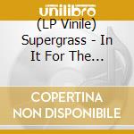 (LP Vinile) Supergrass - In It For The Money (2 Lp) vinile
