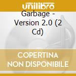 Garbage - Version 2.0 (2 Cd) cd musicale