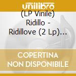 (LP Vinile) Ridillo - Ridillove (2 Lp) (Rsd 2021) vinile