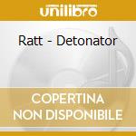 Ratt - Detonator cd