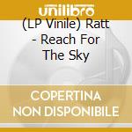 (LP Vinile) Ratt - Reach For The Sky vinile