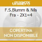 F.S.Blumm & Nils Fra - 2X1=4 cd