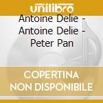 Antoine Delie - Antoine Delie - Peter Pan cd