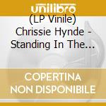 (LP Vinile) Chrissie Hynde - Standing In The Doorway lp vinile