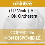 (LP Vinile) Ajr - Ok Orchestra lp vinile
