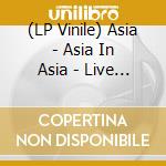 (LP Vinile) Asia - Asia In Asia - Live At The Budokan,Tokyo,1983 (2 Lp) vinile