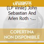 (LP Vinile) John Sebastian And Arlen Roth - Explore The Spoonful Songbook vinile
