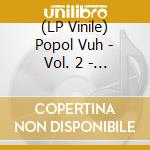 (LP Vinile) Popol Vuh - Vol. 2  - Acoustic & Ambient S (4 Lp) lp vinile
