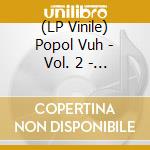 (LP Vinile) Popol Vuh - Vol. 2  - Acoustic & Ambient S (4 Lp) vinile