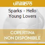 Sparks - Hello Young Lovers cd musicale