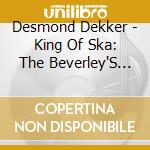 Desmond Dekker - King Of Ska: The Beverley'S Re (2 Cd) cd musicale