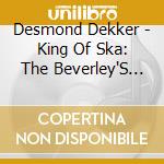 Desmond Dekker - King Of Ska: The Beverley'S Re (2 Cd) cd