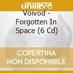 Voivod - Forgotten In Space (6 Cd) cd