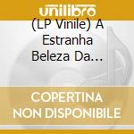 (LP Vinile) A Estranha Beleza Da Vida-Rodrigo Leao vinile