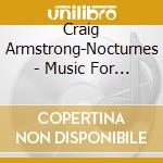 Craig Armstrong-Nocturnes - Music For Two Pian cd musicale