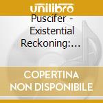 Puscifer - Existential Reckoning: Live At Arcosanti (Cd+Blu-Ray) cd